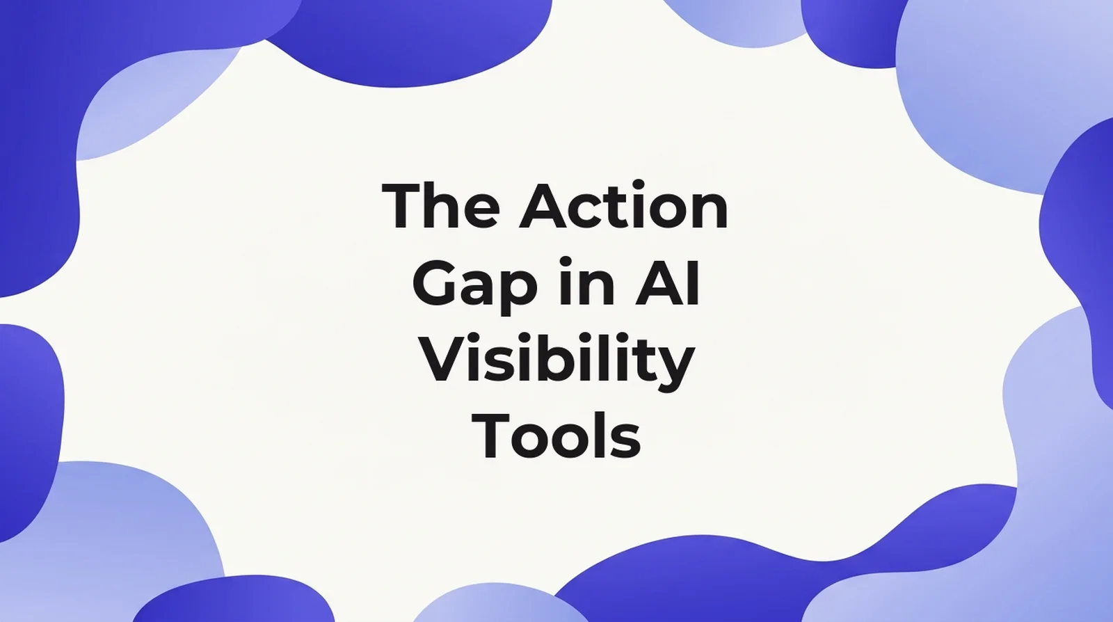 The action gap: fixes an AI visibility tool proposes versus fixes a team actually ships.