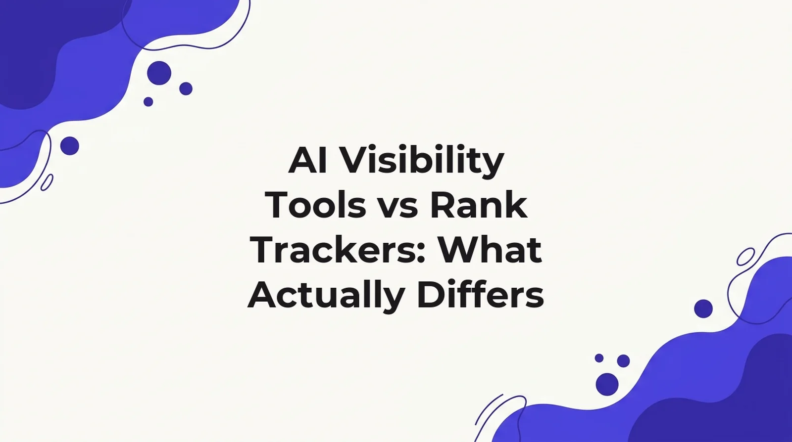 Title card comparing AI visibility tools with traditional SEO rank trackers