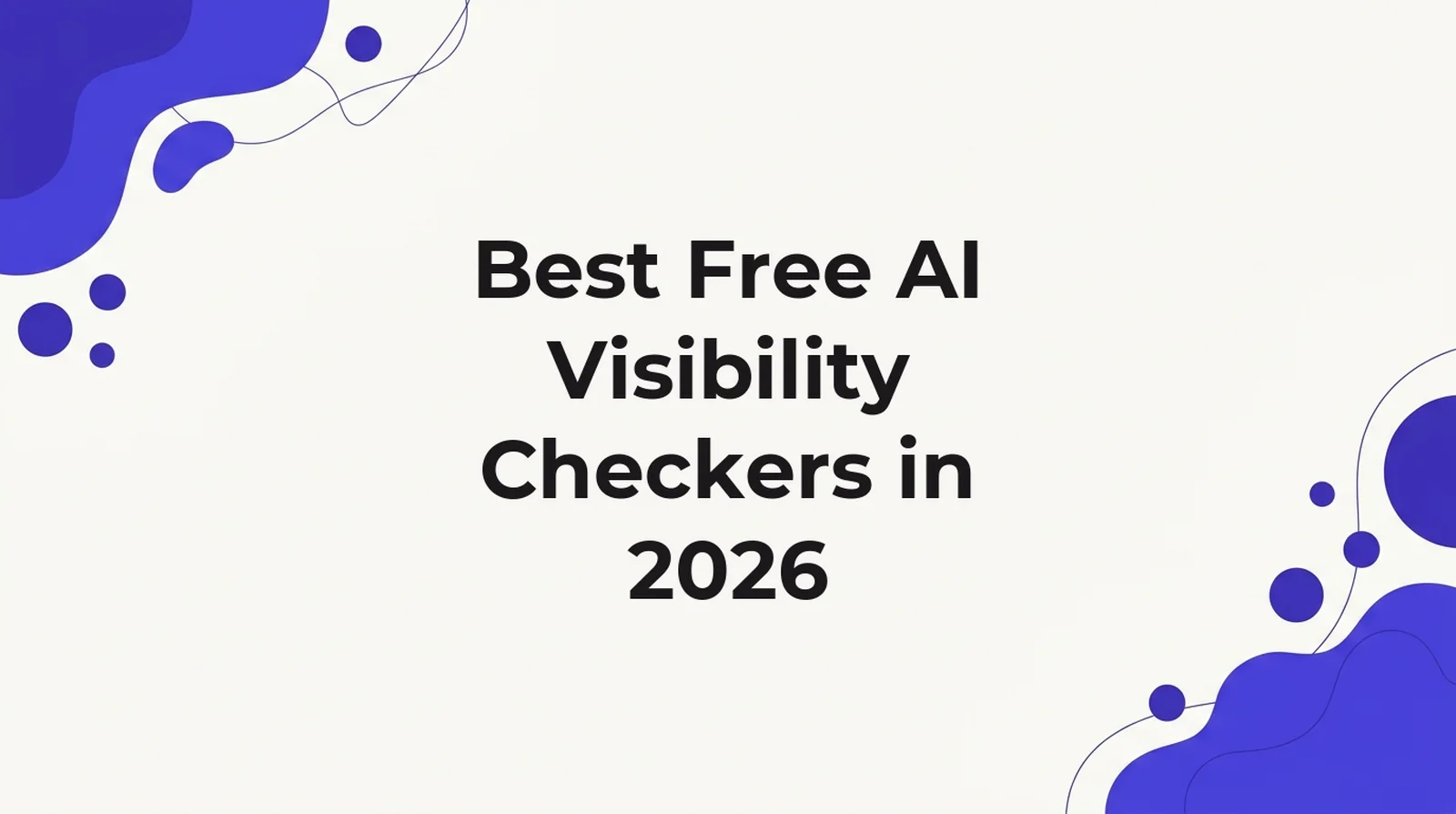Title card for an article ranking the best free AI visibility checkers in 2026