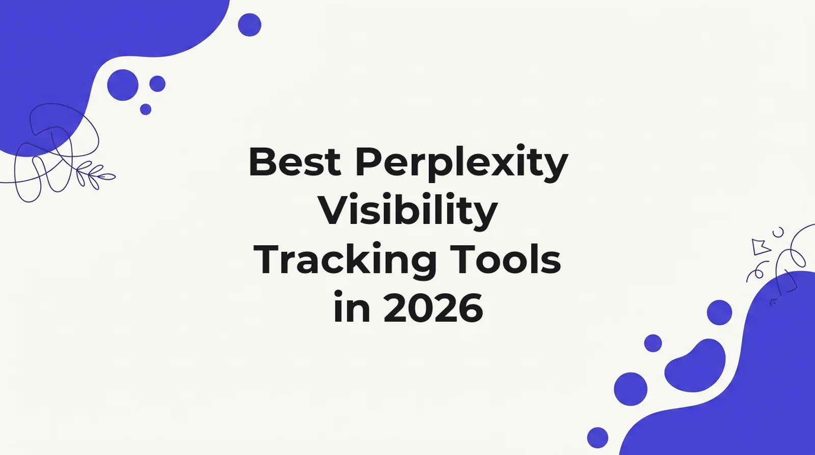 Title card for an article ranking the best Perplexity visibility tracking tools in 2026