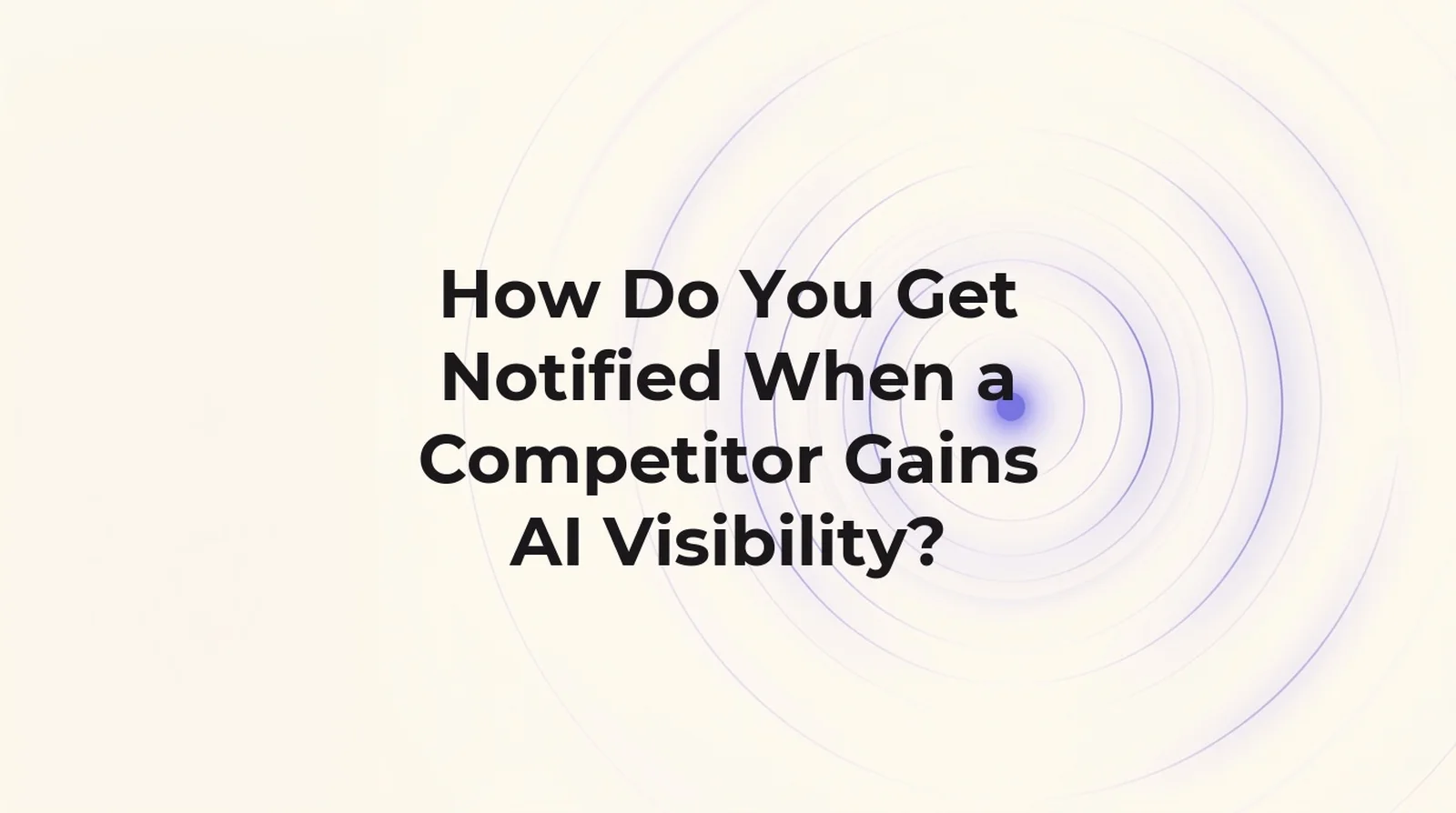 Competitor AI visibility alerts: GetIntel doesn't push a dedicated notification when a rival's Share of Voice rises, and other tools weren't confirmed either, though daily-refreshed tracking makes a gain visible within a day.
