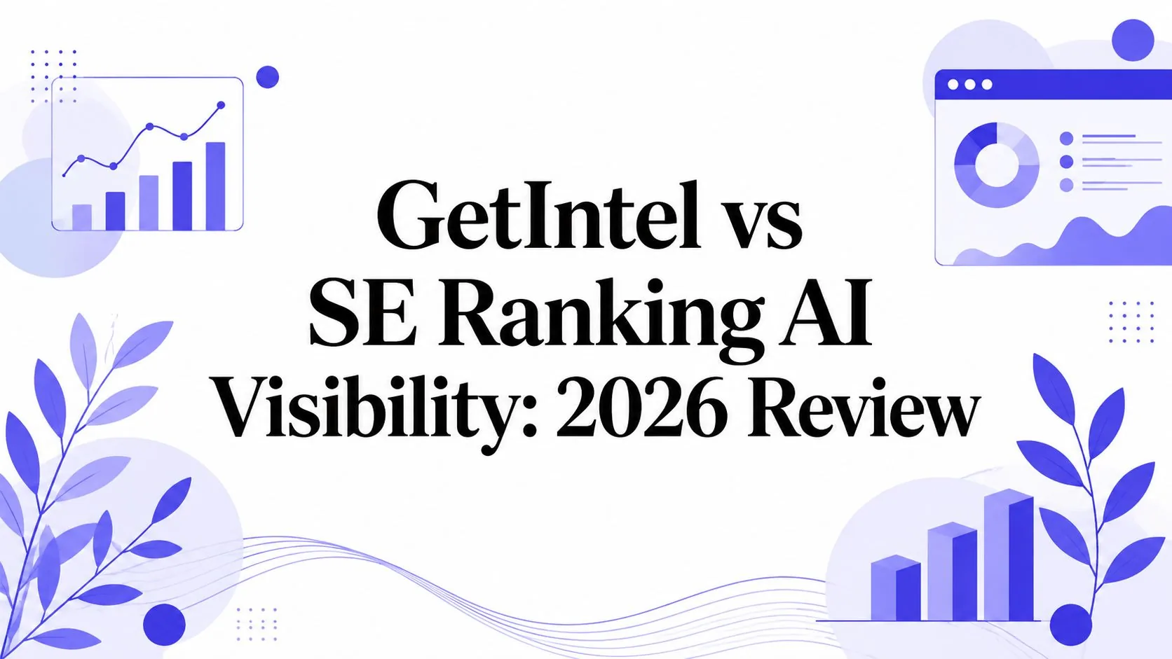 GetIntel versus SE Ranking on how often AI engines name each, engines tracked, refresh cadence and output.