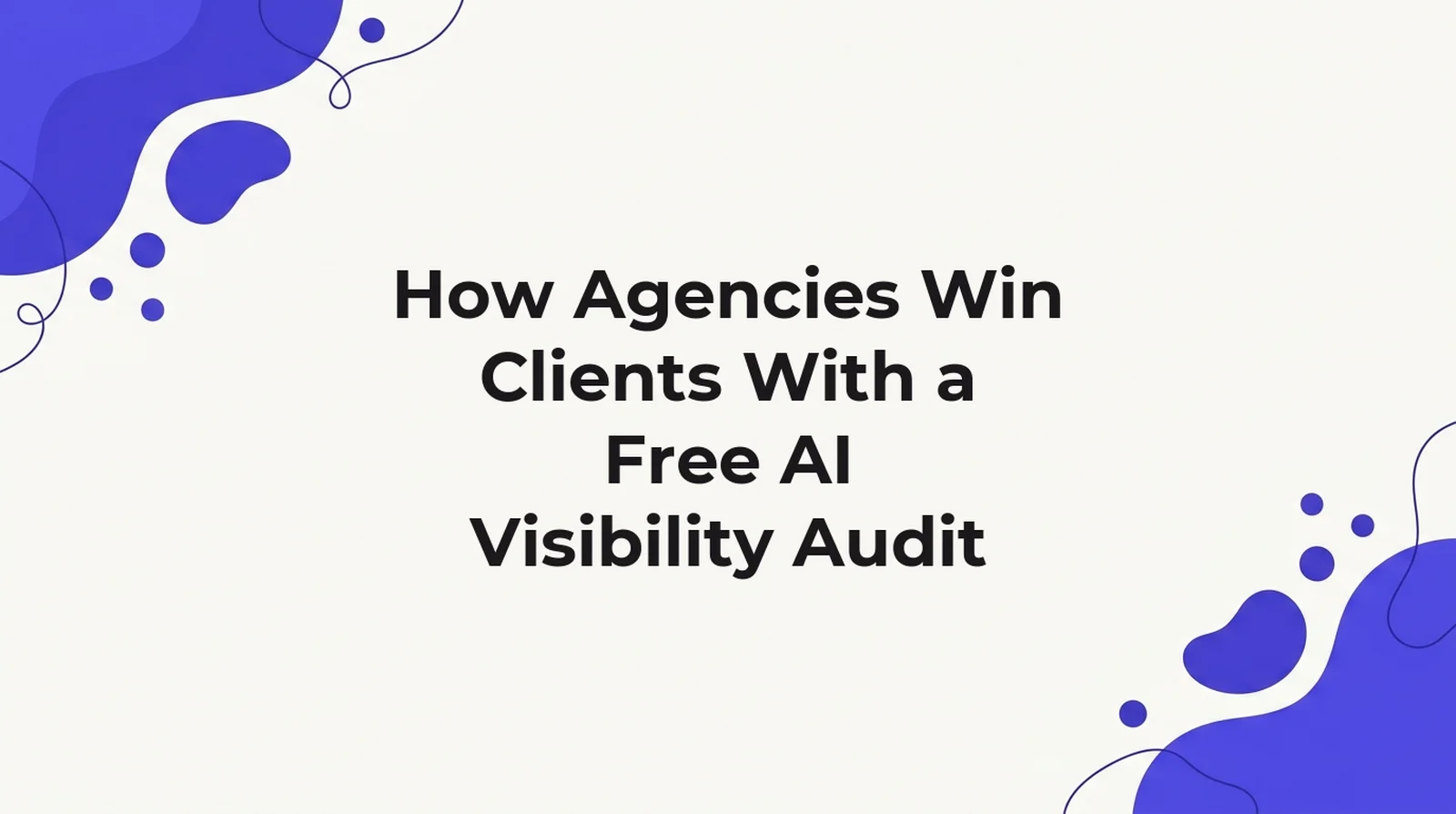 How agencies win clients with a free AI visibility audit, drawn from 66 agency sales-enablement pages across 39 competitor domains where nine teach the free-audit lead magnet and five vendors ship a pitch mode as a named product feature.