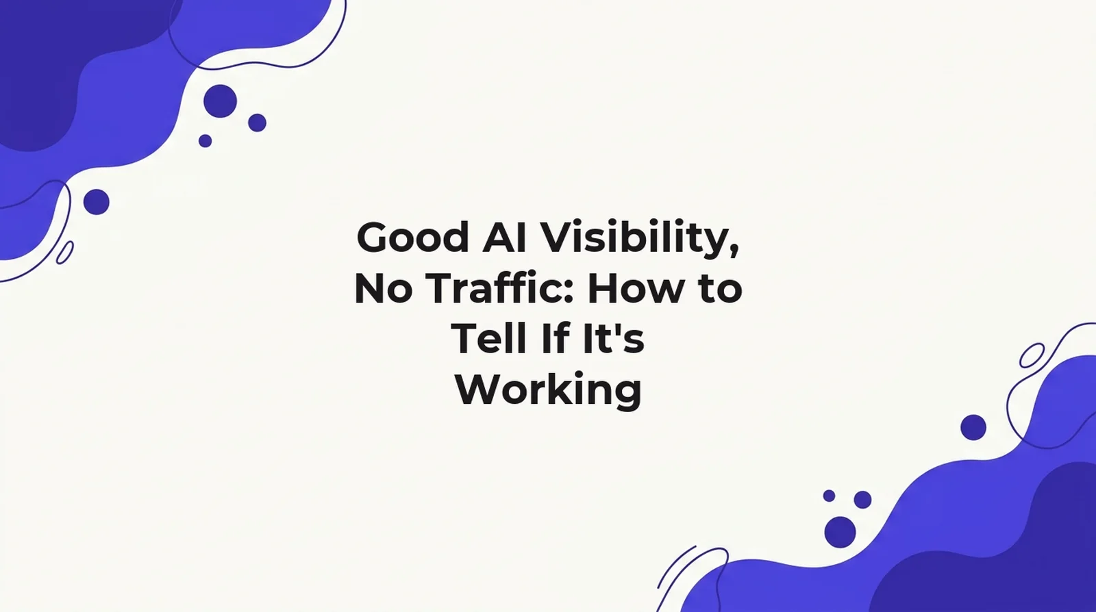 Title card for an article on telling whether AI visibility work is actually producing results