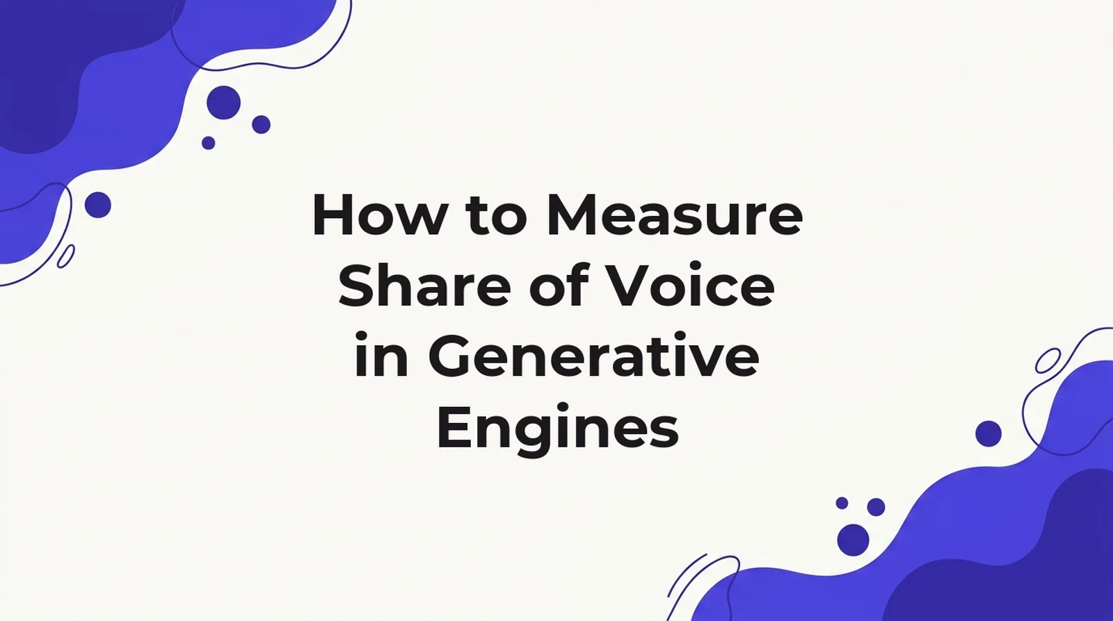 Title card for an article on how to measure share of voice in generative engines