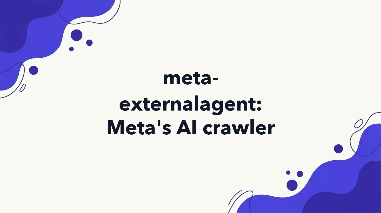 Cover for a 30-day study of meta-externalagent requests to getintel.ai, with robots.txt rules for Meta's crawlers