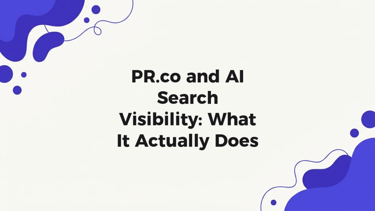 PR.co and AI Search Visibility: What It Actually Does