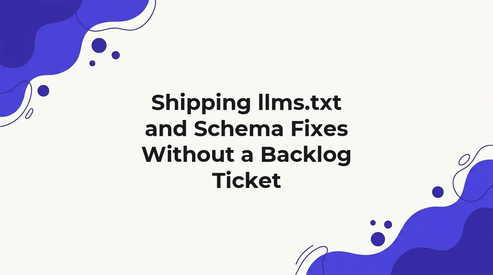 Title card for an article on automating llms.txt and schema markup fixes through a coding agent