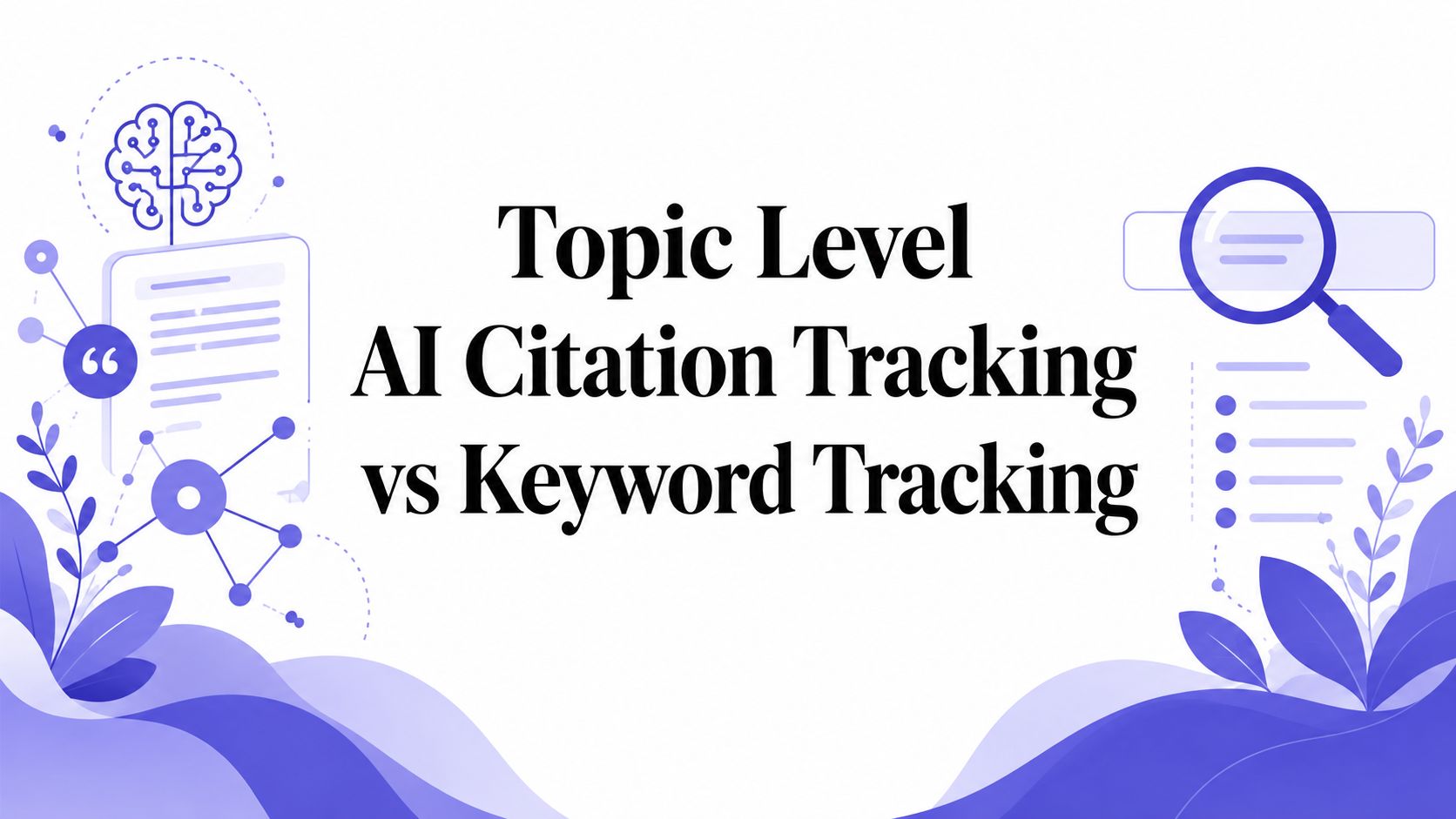 Topic-level AI citation tracking vs keyword tracking: why a keyword rank doesn't predict whether an AI engine cites your brand, and when to run buyer-prompt probes instead of a keyword list.