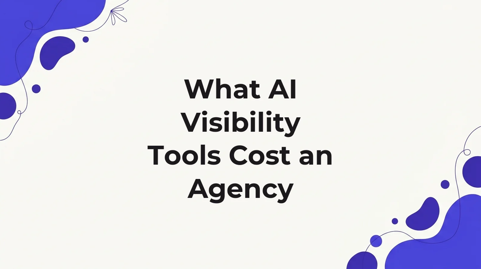 What AI visibility tools cost an agency, from a re-read of eight vendors' own pricing pages on 20 September 2026, where three published no price at all and the pricing model varied more than the headline number.