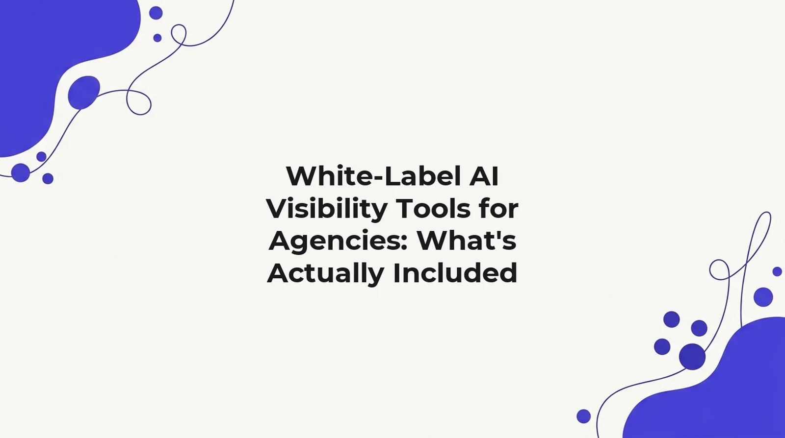 Title card for a ranked list of the best white-label AI visibility tools for agencies in 2026